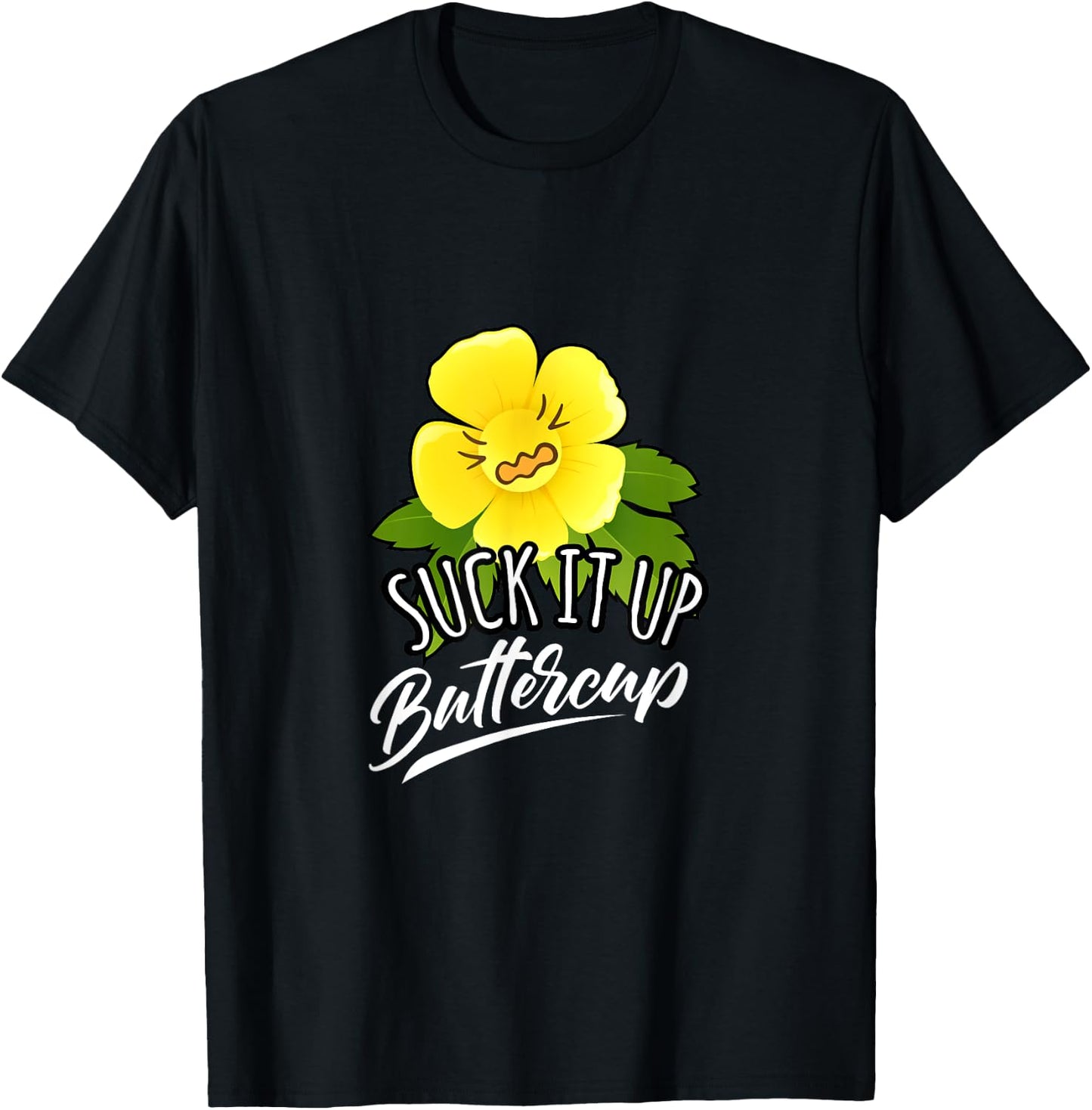 Suck It Up Buttercup T-Shirt - T-Shirt | Black
