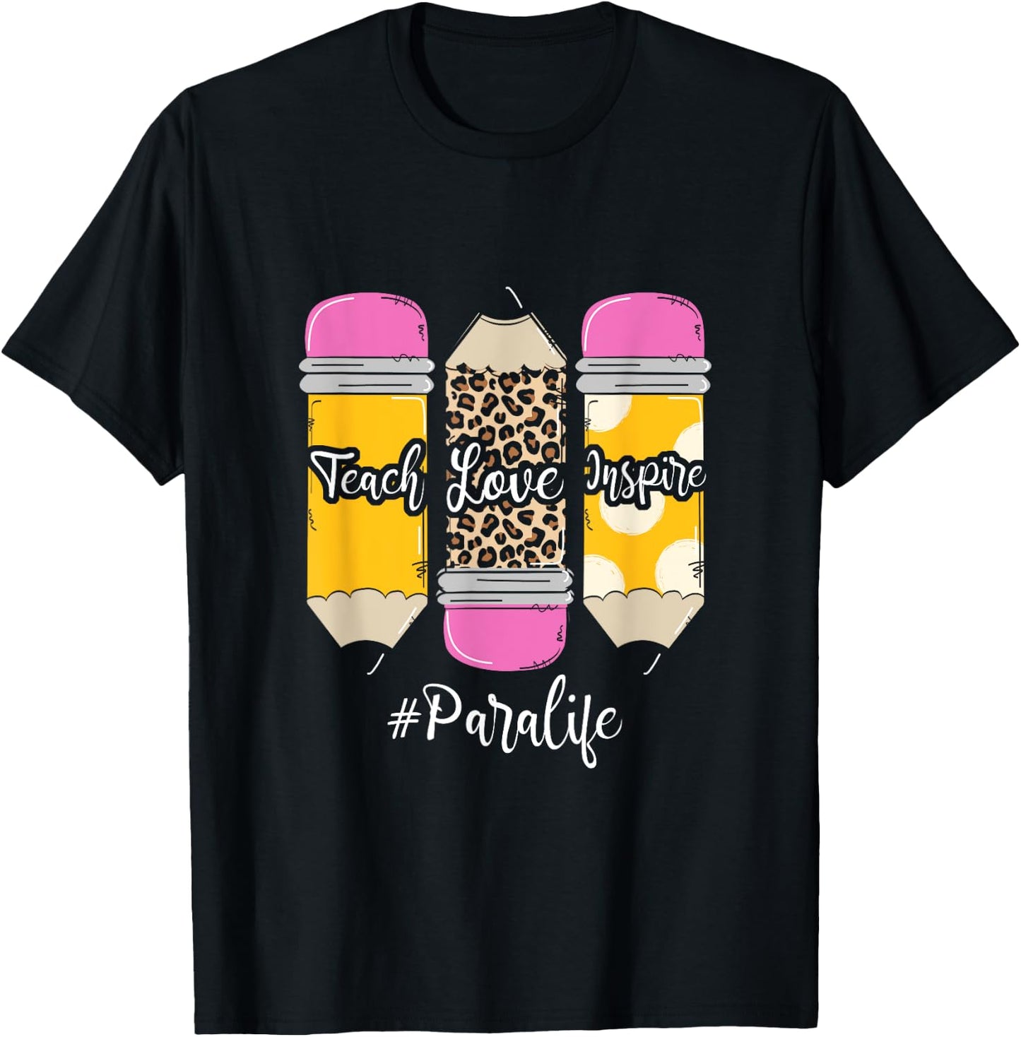 Teach Loves Inspire Para Life Paraprofessional Teacher T-Shirt - T-Shirt | Black
