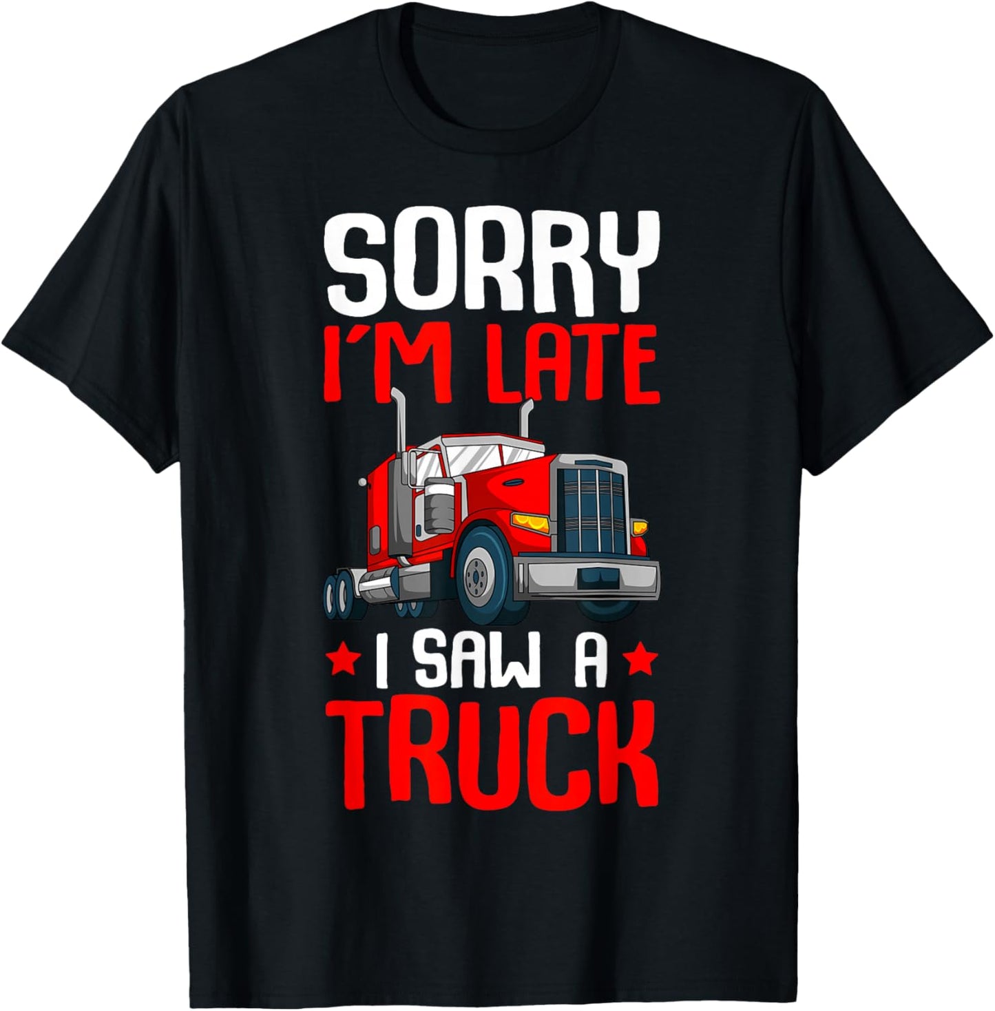 Trucker Sorry I'm Late I Saw A Truck Semi Kids Toddler Boys T-Shirt - T-Shirt | Black