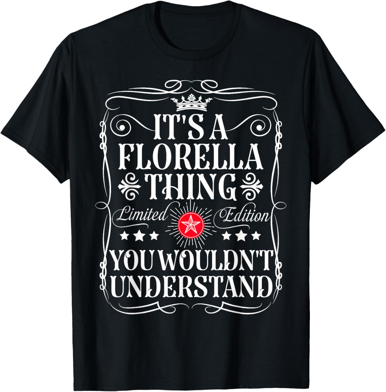 Florella Name Its A Florella Thing You Wouldn't Understand T-Shirt - T-Shirt | Black