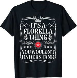 Florella Name Its A Florella Thing You Wouldn't Understand T-Shirt - T-Shirt | Black