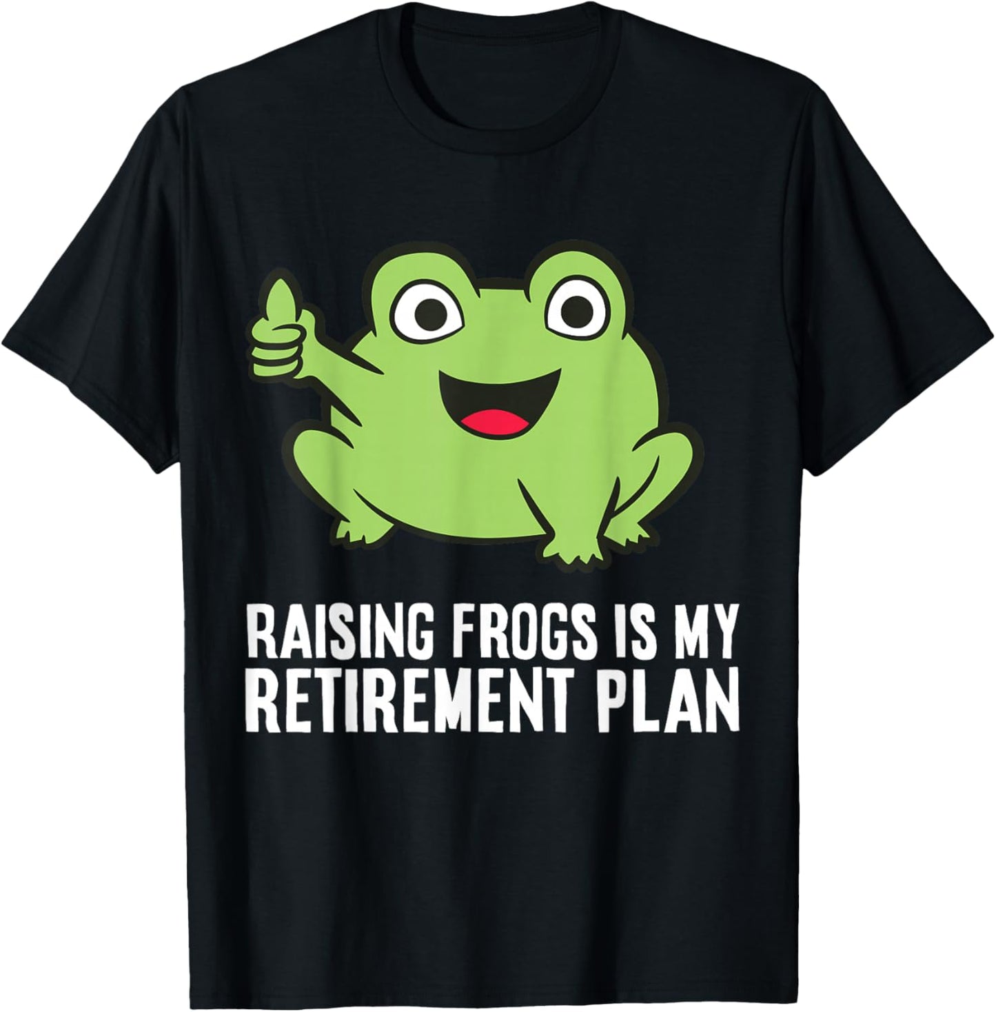 Frog Owner Raising Frogs Is My Retirement Plan T-Shirt - T-Shirt | Black