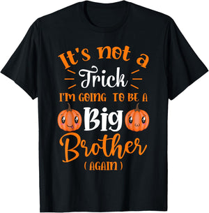 Not a trick I'm Going to be a Big Brother Again Halloween T-Shirt - T-Shirt | Black