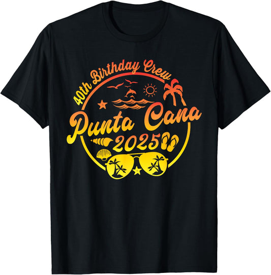 Punta Cana 40th Birthday Crew 2025 Vacation 40 Years Old T-Shirt - T-Shirt | Black