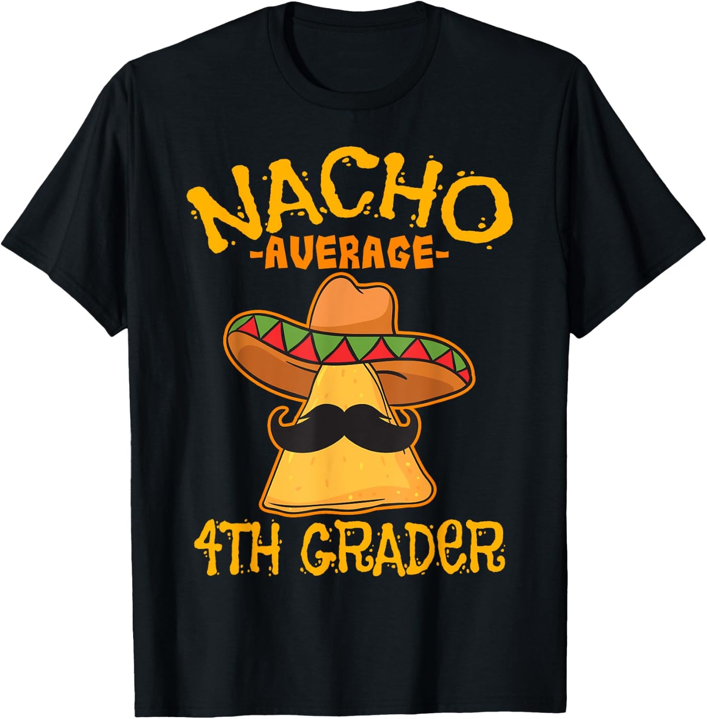 Nacho Average 4th Grader Mexican Elementary Cinco De Mayo T-Shirt - T-Shirt | Black