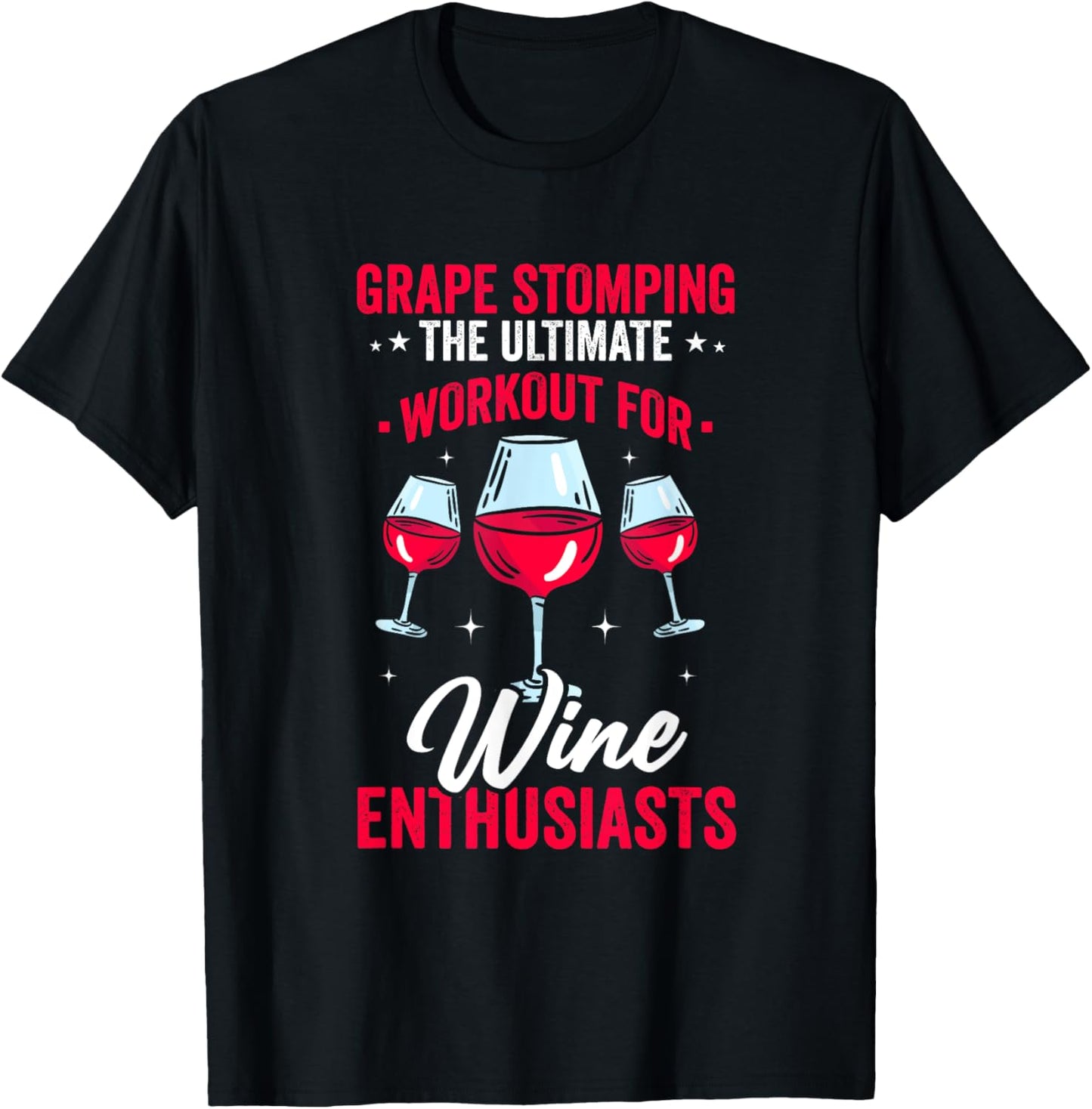 Grape Stomping Ultimate Workout for Wine Enthusiasts Drink T-Shirt - T-Shirt | Black