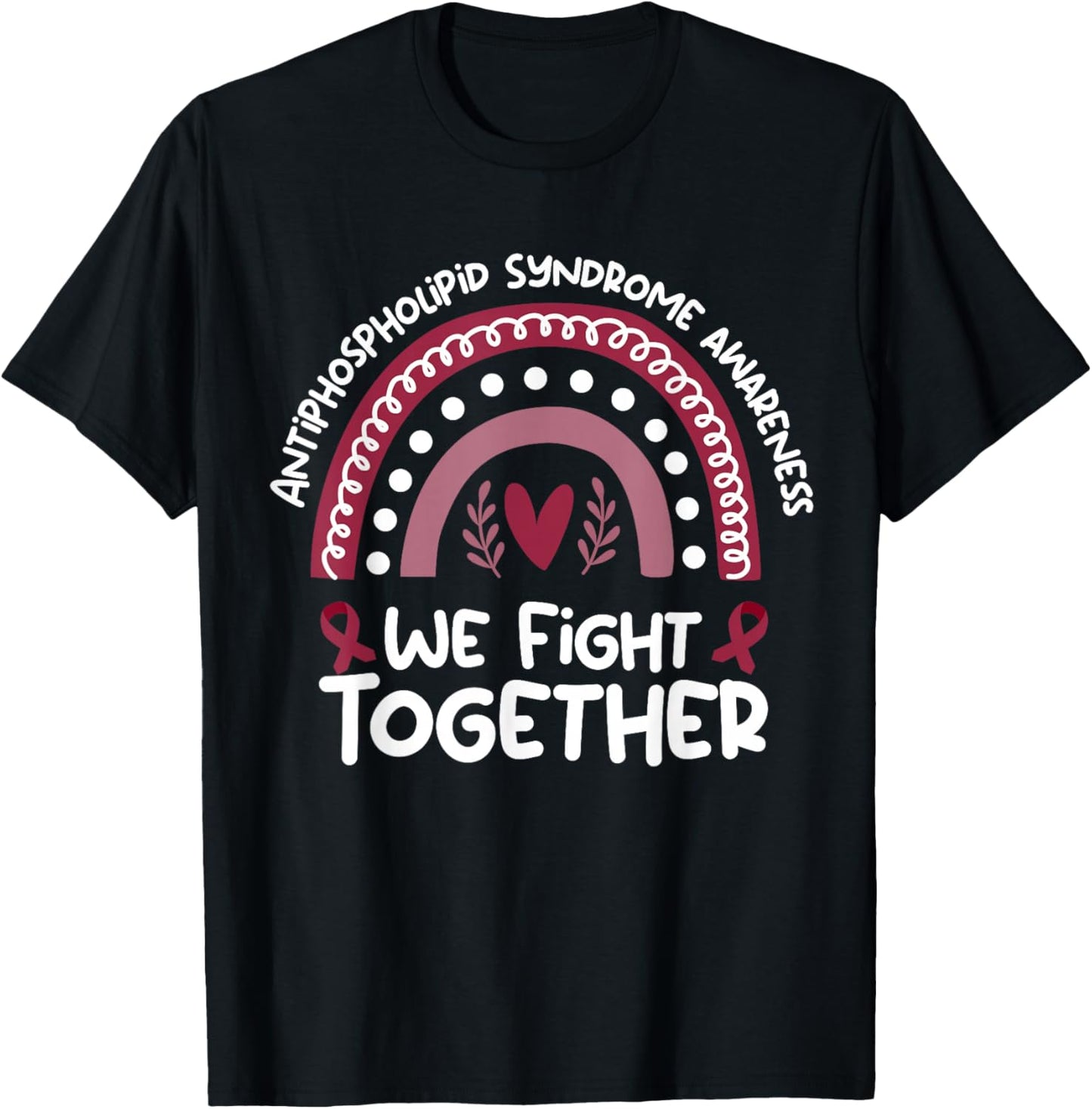 We Fight Together | Antiphospholipid Syndrome Awareness T-Shirt - T-Shirt | Black
