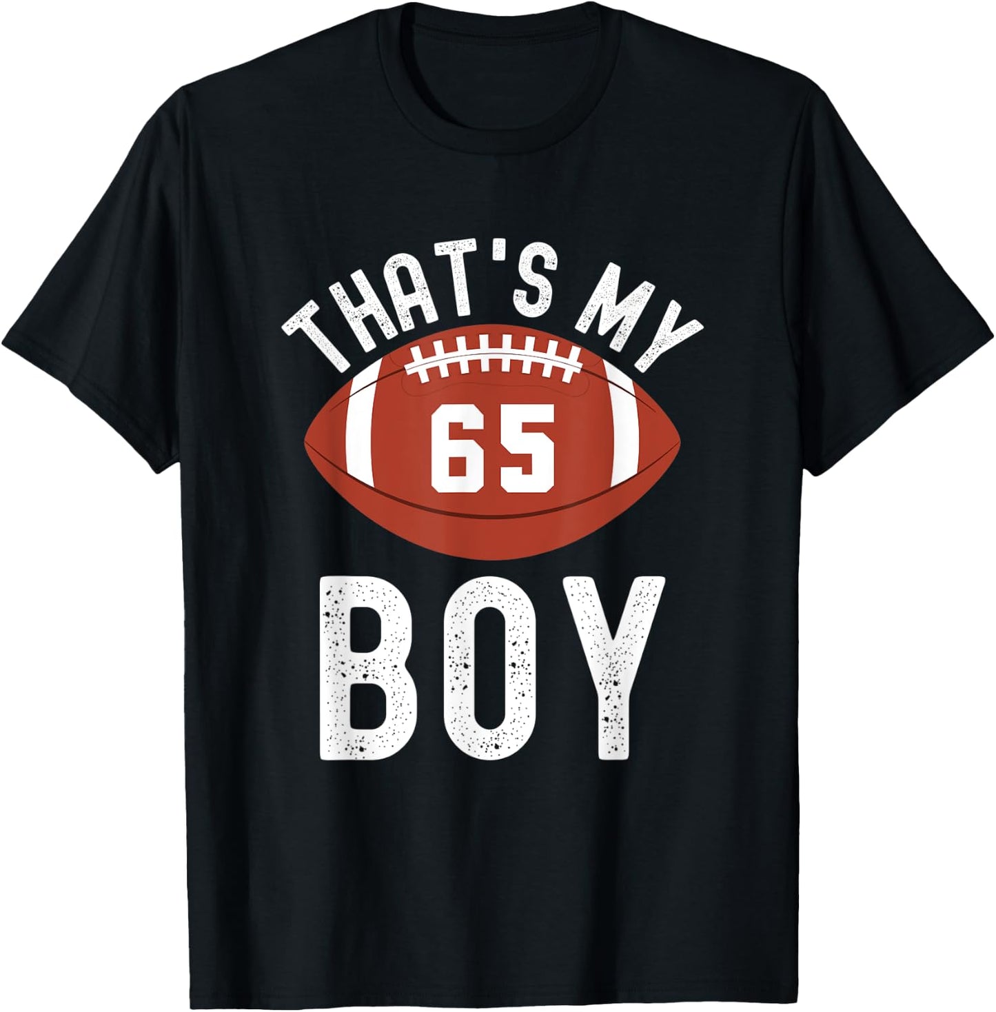 That's My Boy Football Jersey Number #65 Mom Dad Football T-Shirt - T-Shirt | Black
