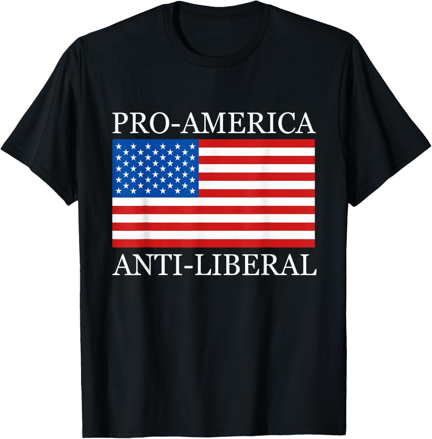 Pro American Anti Liberal Shirts for Conservative Republican T-Shirt - T-Shirt | Black