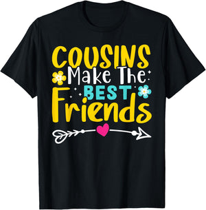Cousins Make The Best Friends T-Shirt - T-Shirt | Black