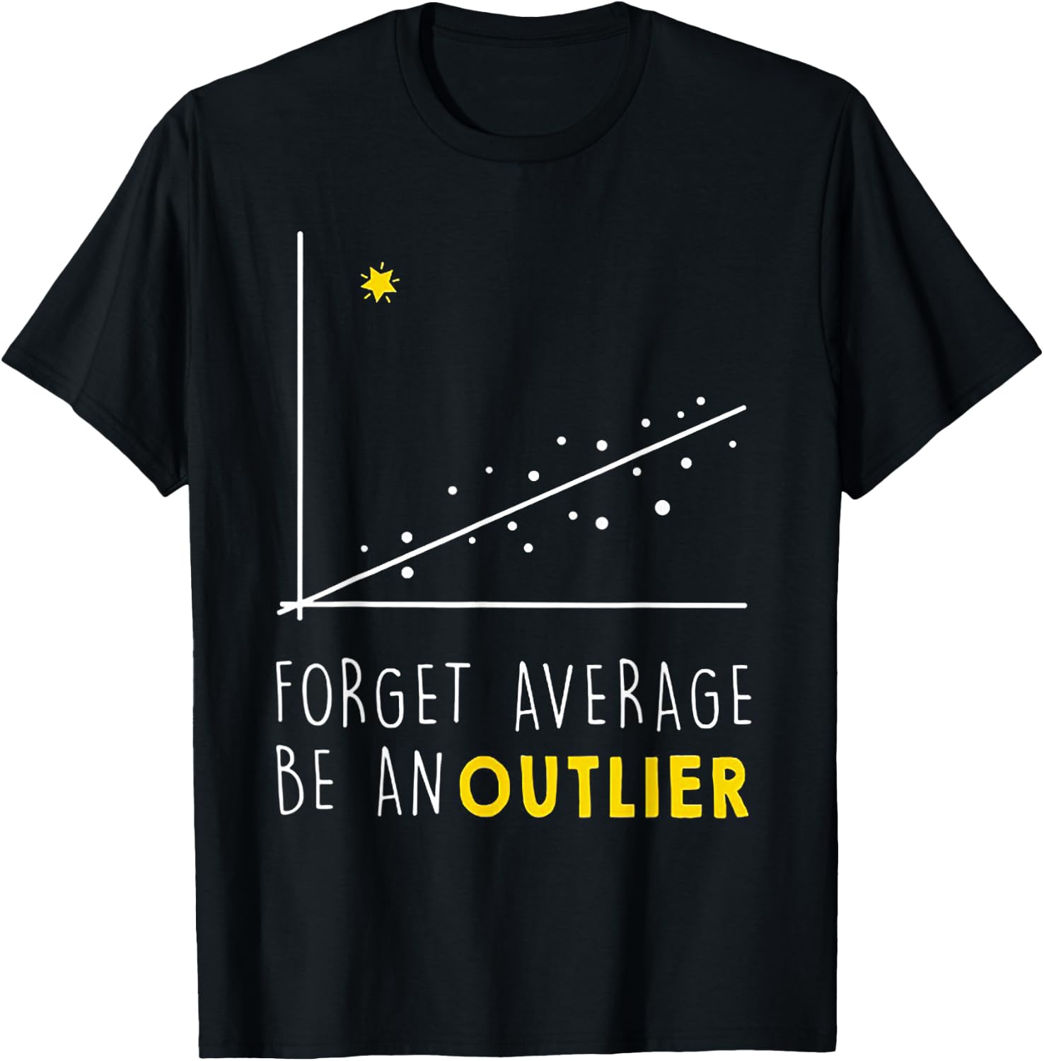 Forget Average Be An Outlier Math Lover Gift T-Shirt - T-Shirt | Black