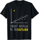 Forget Average Be An Outlier Math Lover Gift T-Shirt - T-Shirt | Black