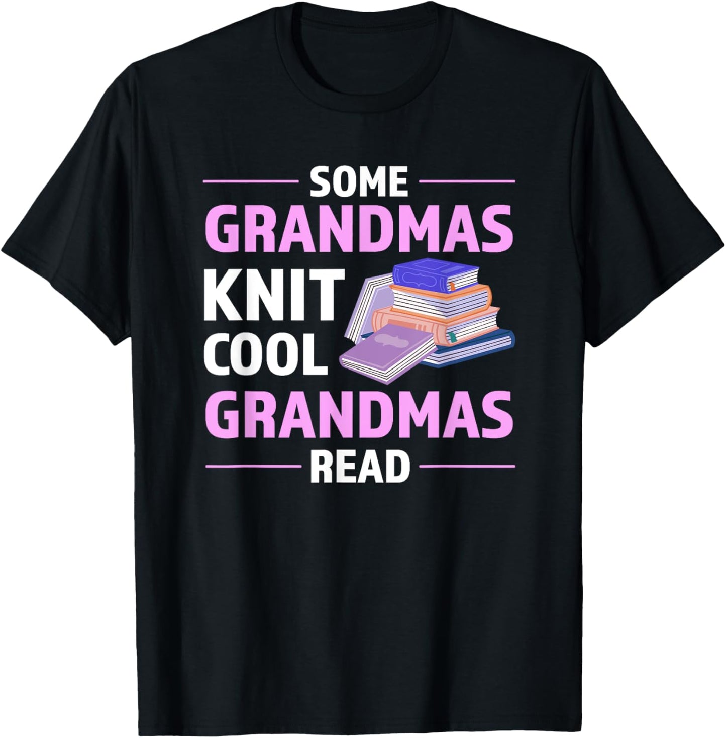 Some Grandmas Knit Cool Grandmas Read Reading T-Shirt - T-Shirt | Black