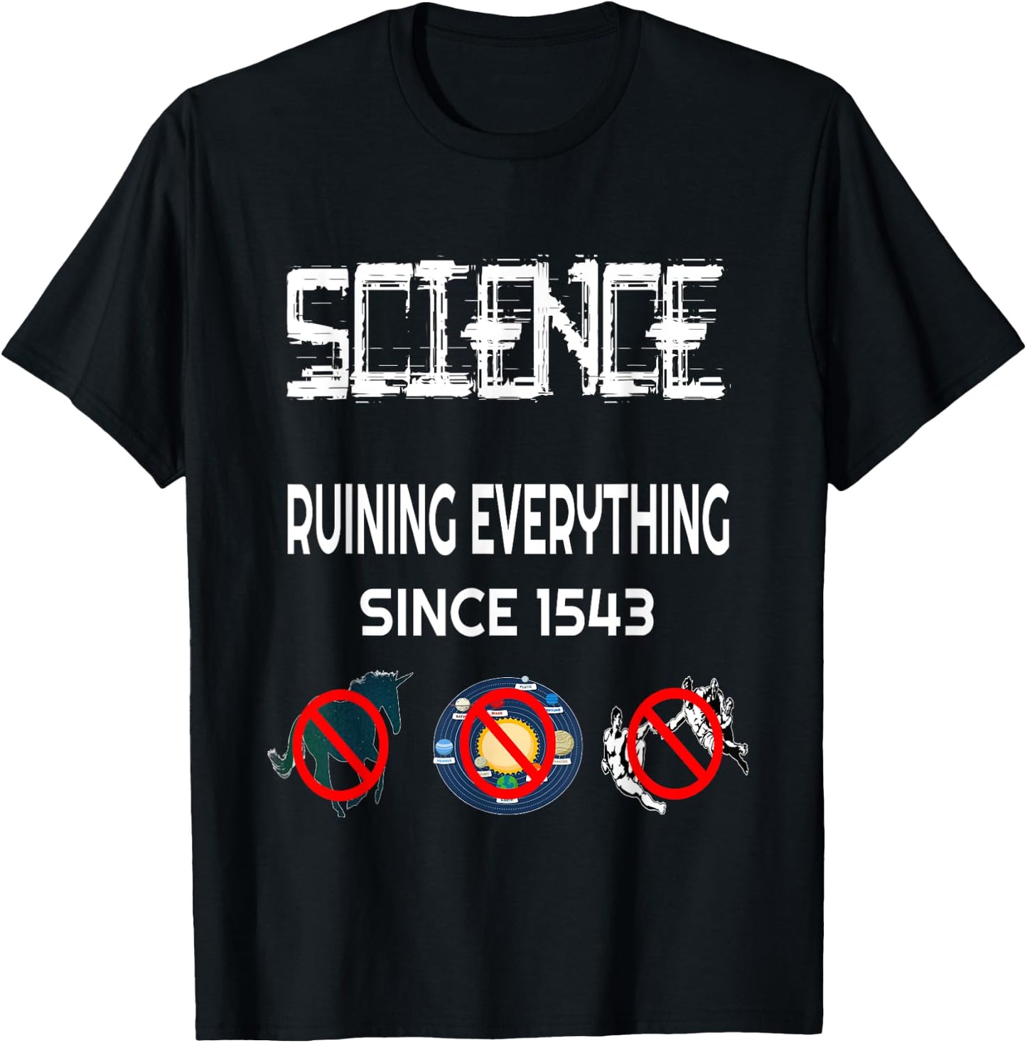 Science Ruining Everything Since 1543 Aliens T-Shirt - T-Shirt | Black
