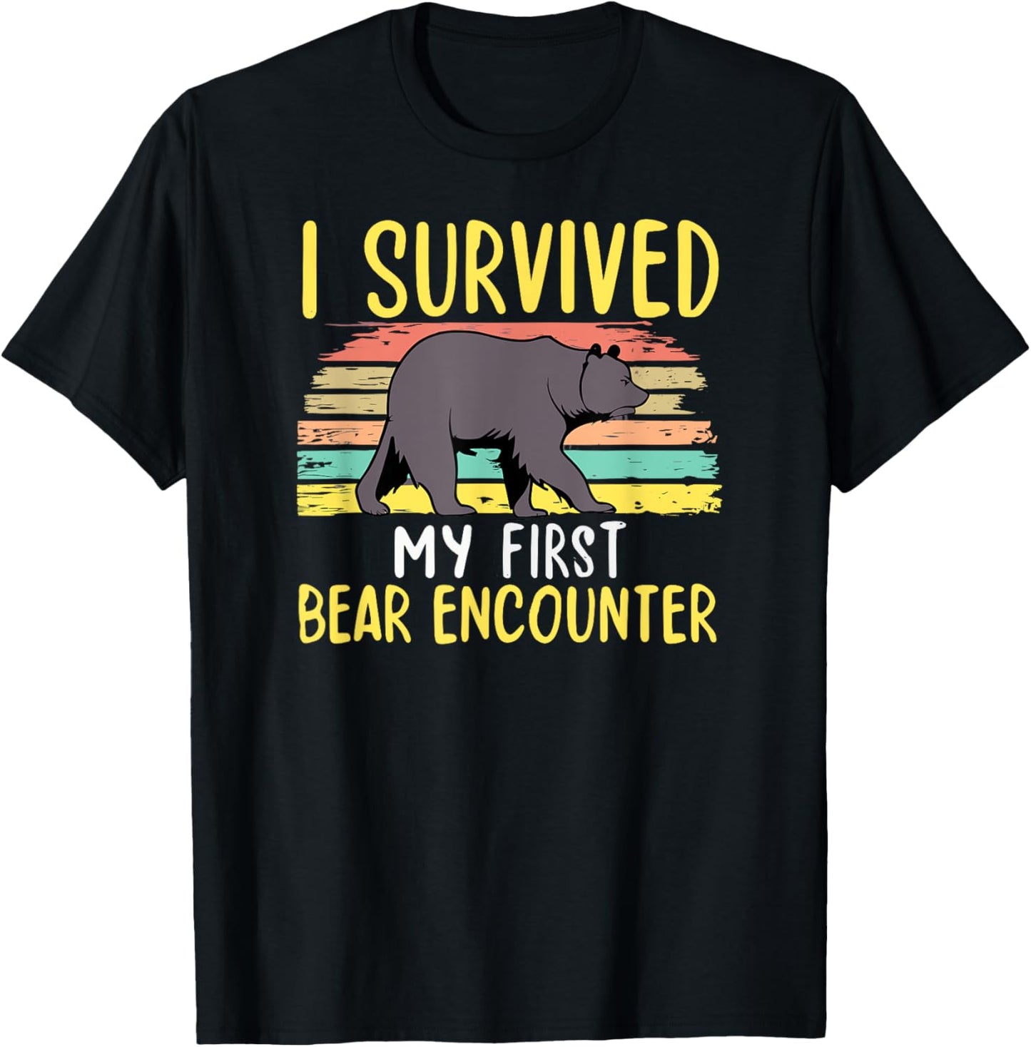I Survied My First Bear Encounter Hikers Trail Hiking T-Shirt - T-Shirt | Black
