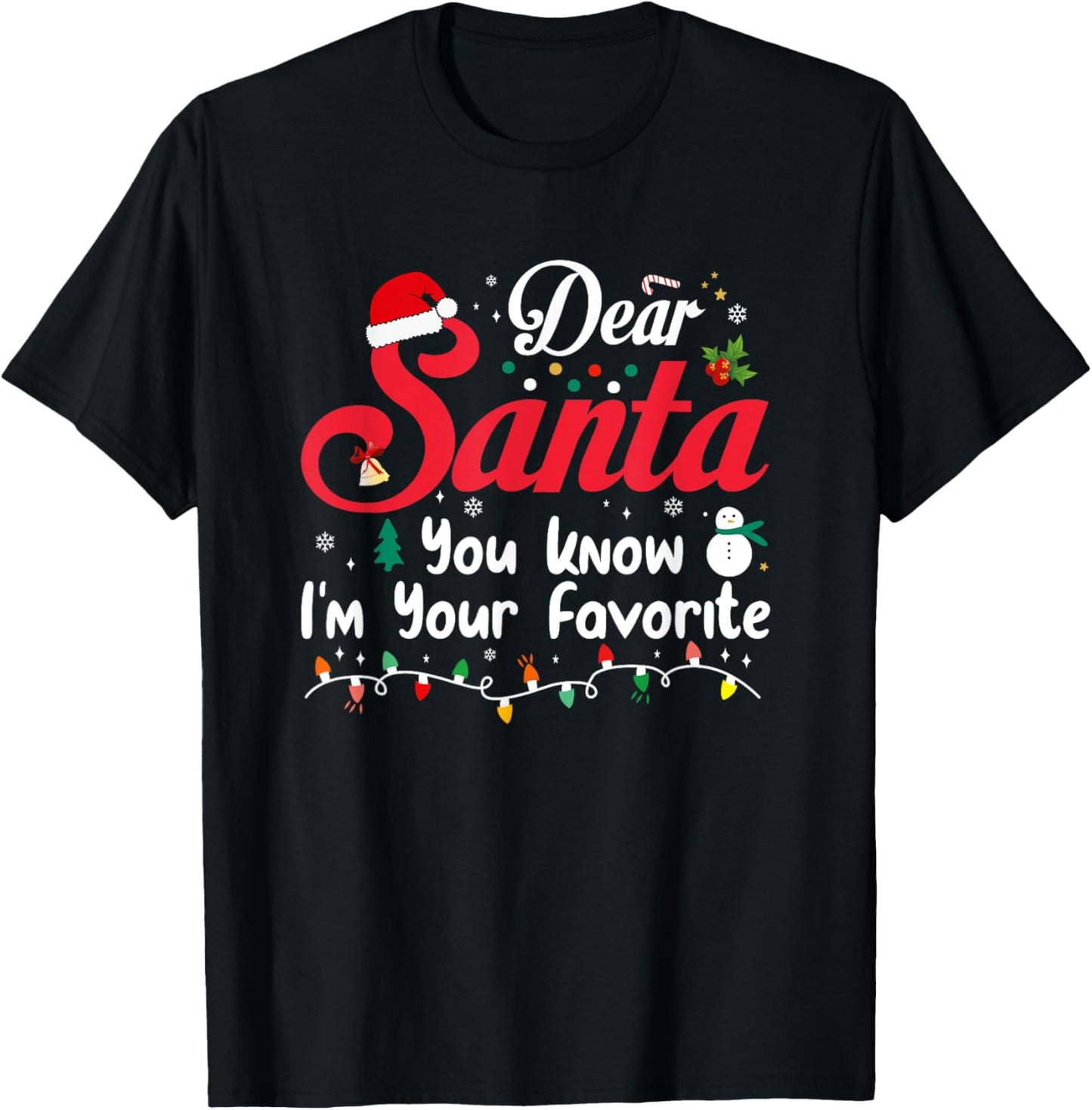 Dear Santa You Know I'm Your Favorite Christmas Family cute T-Shirt - T-Shirt | Black