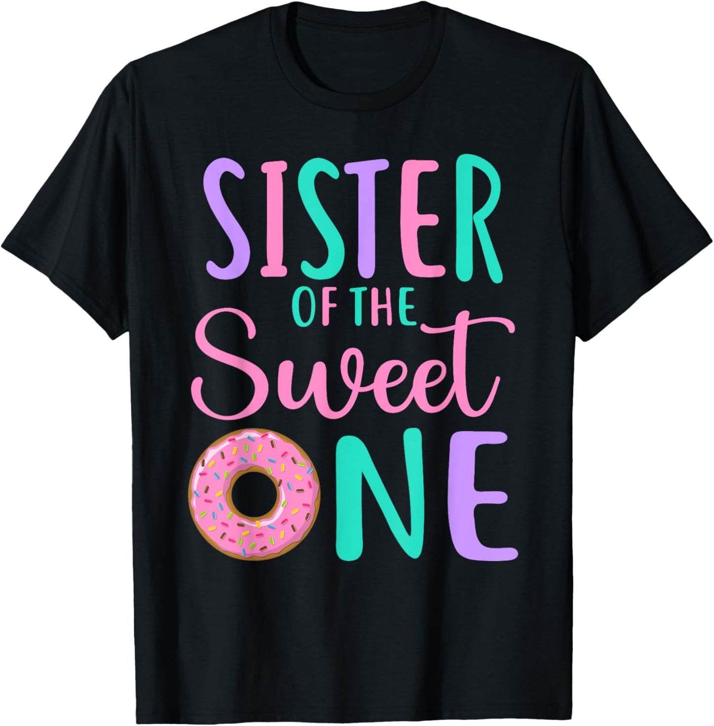 Sister of the Sweet one Sis 1st Birthday Girl Donut Party T-Shirt - T-Shirt | Black