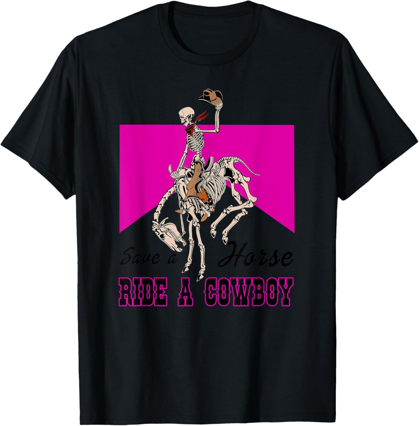 Save a Horse Ride a Cowboy Funny Skeleton Western Pink Women T-Shirt - T-Shirt | Black