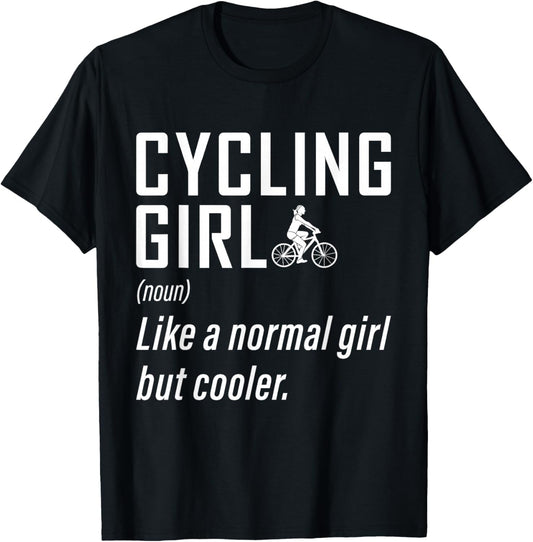 Cycling Girl Like A Normal Girl But Cooler Bicycle Gifts T-Shirt - T-Shirt | Black
