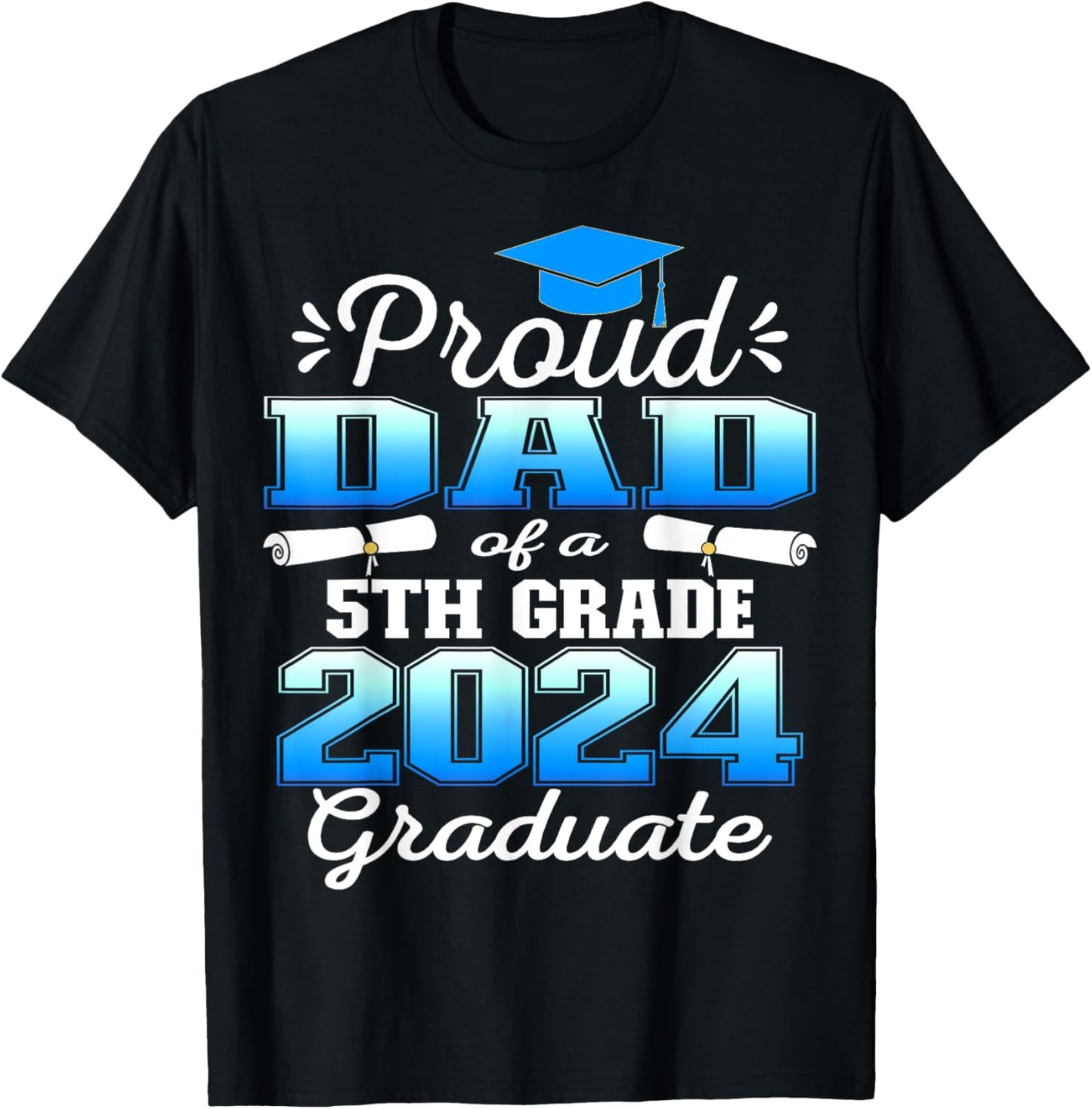 Proud Dad of 5th Grade Graduate 2024 Elementary Graduation T-Shirt - T-Shirt | Black