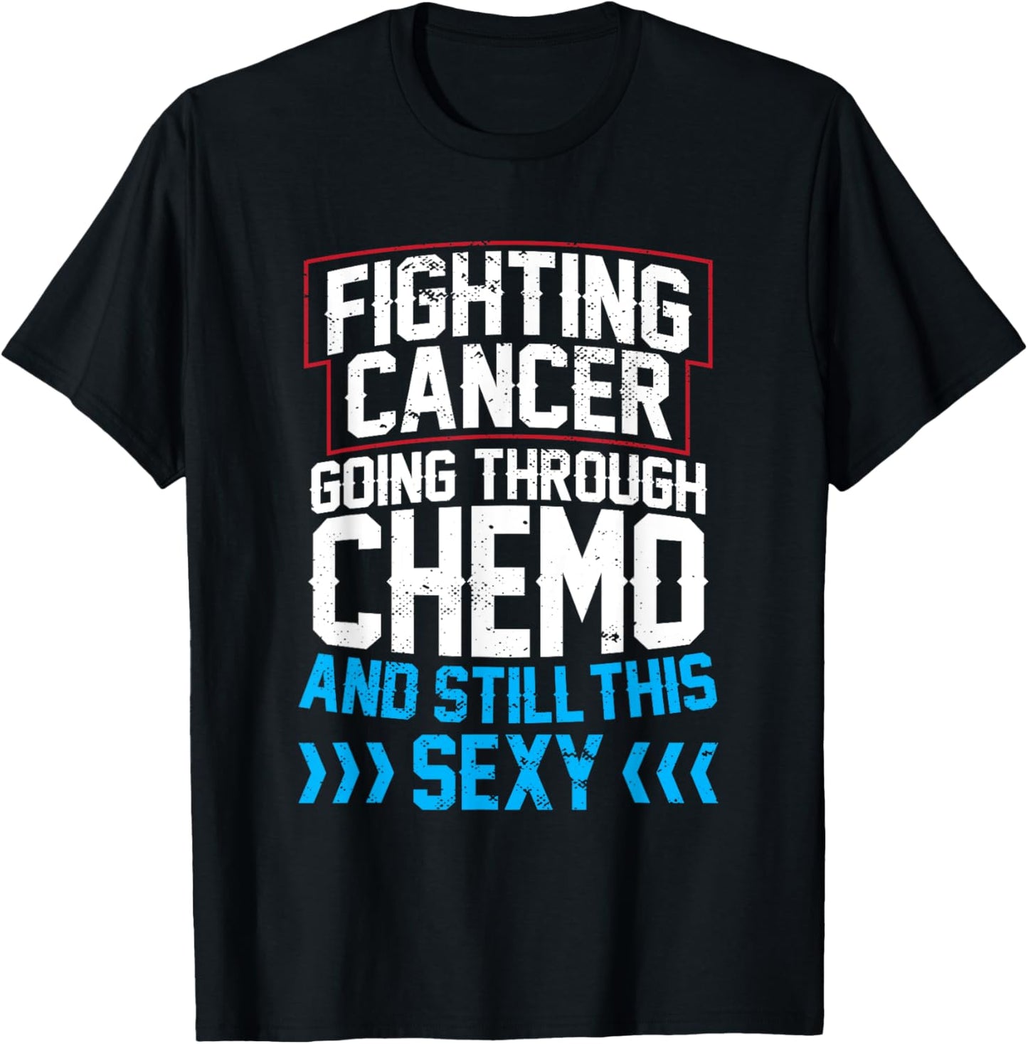 Funny Cancer Fighter Inspirational Quote Chemo Patient T-Shirt - T-Shirt | Black
