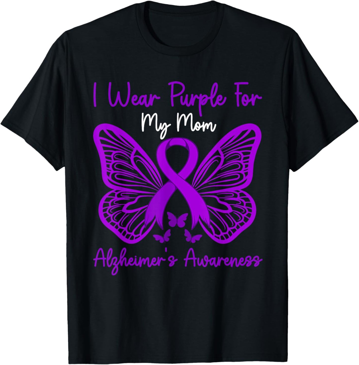 I Wear Purple For My Mom Alzheimer's Awareness, Butterfly T-Shirt - T-Shirt | Black