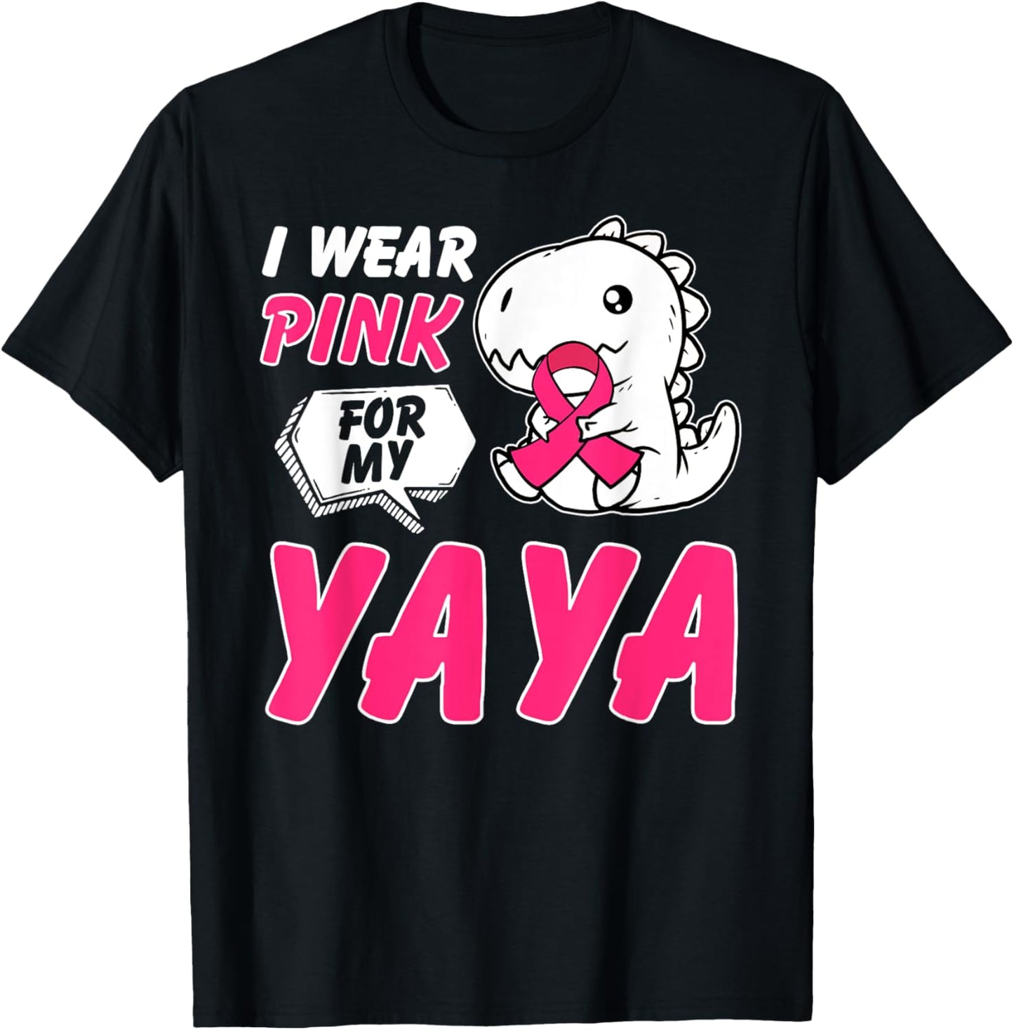 I Wear Pink For My Yaya Breast Cancer Awareness Dinosaur T-Shirt - T-Shirt | Black