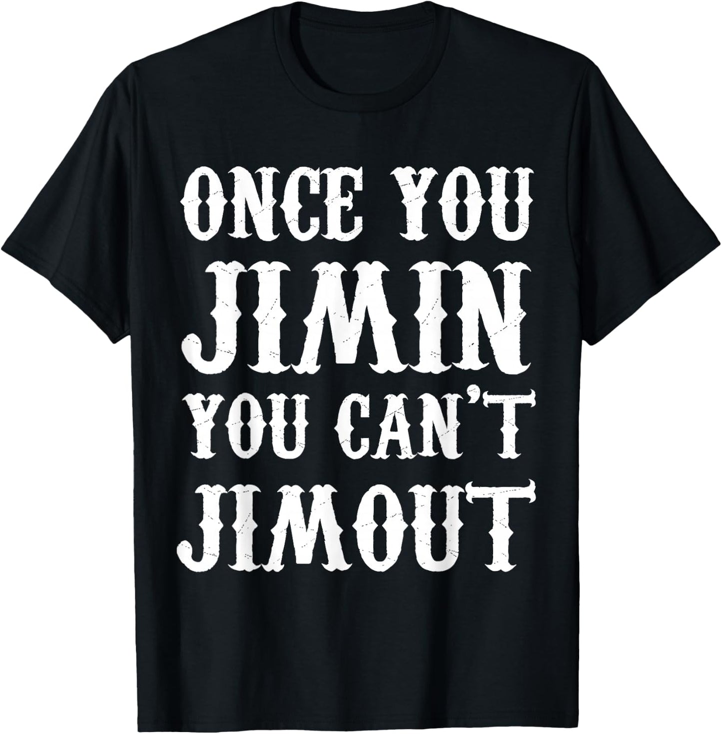 Once You Jimin You Can't Jimout T-Shirt - T-Shirt | Black