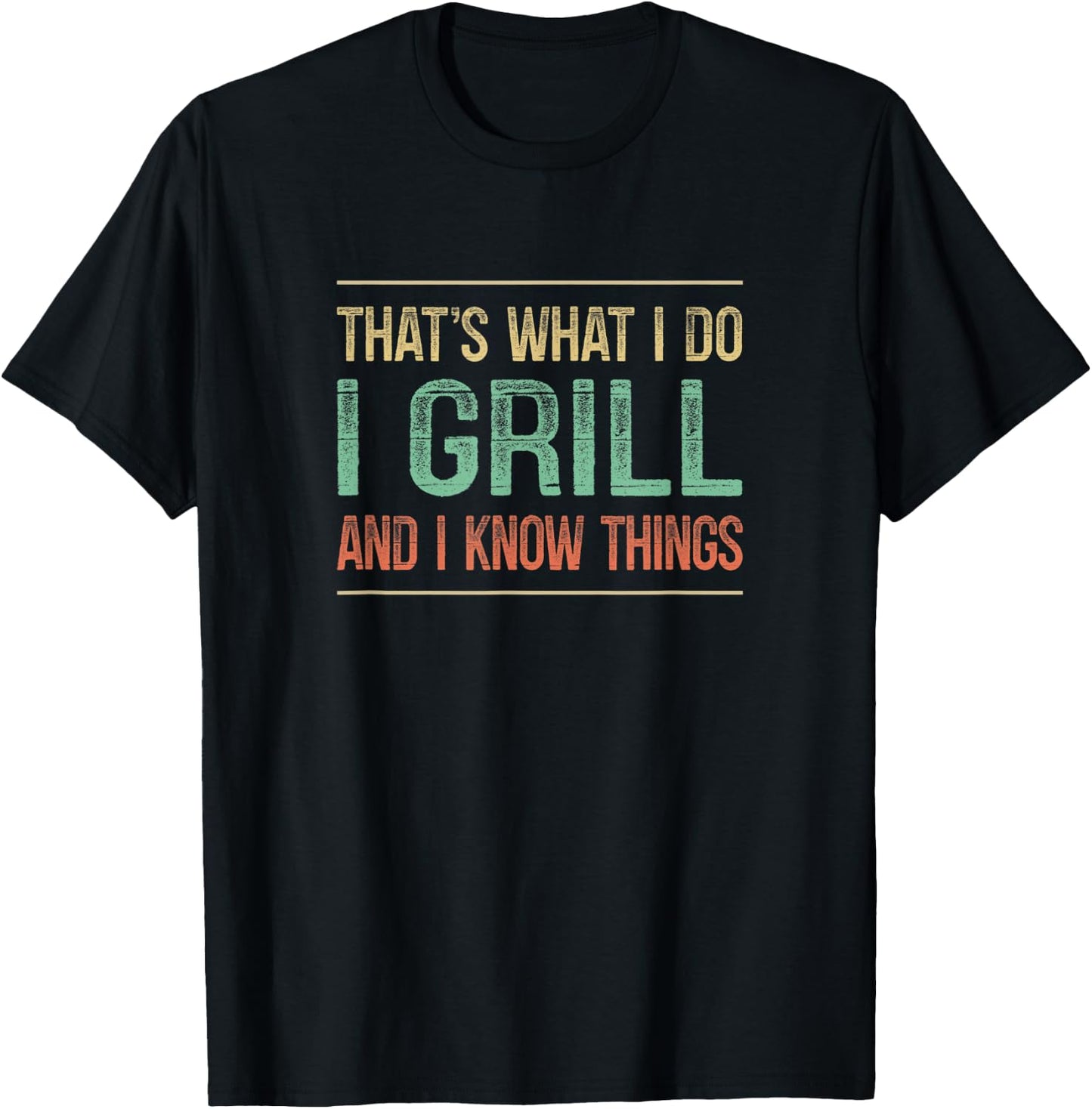 That's What I Do I Grill And I Know Things - Vintage Style T-Shirt - T-Shirt | Black