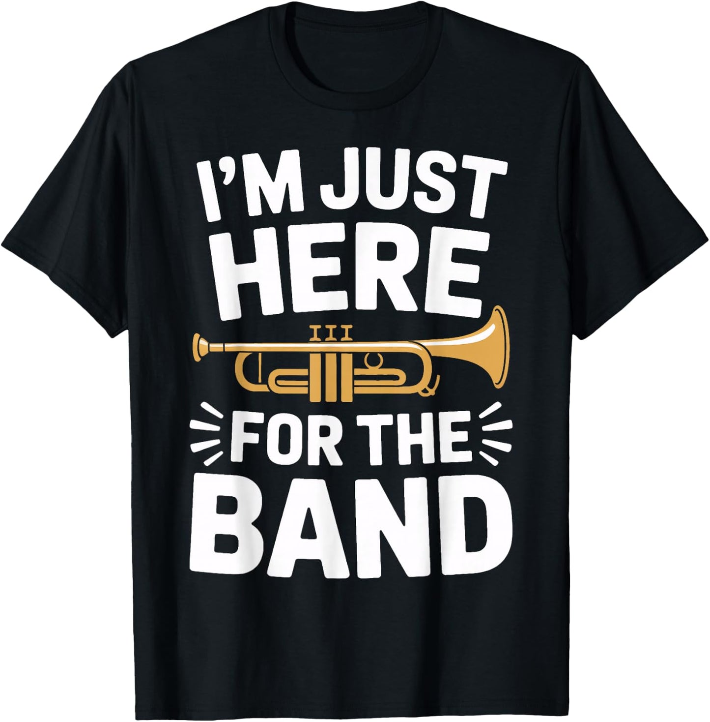 I'm Just Here for The Band Marching Season Music Supporter T-Shirt - T-Shirt | Black