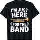 I'm Just Here for The Band Marching Season Music Supporter T-Shirt - T-Shirt | Black