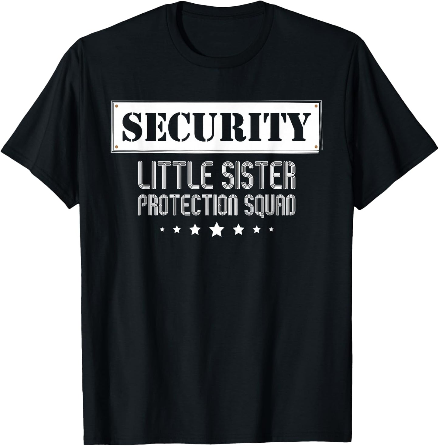 Security Little Sister Protection Squad Big Brother Siblings T-Shirt - T-Shirt | Black