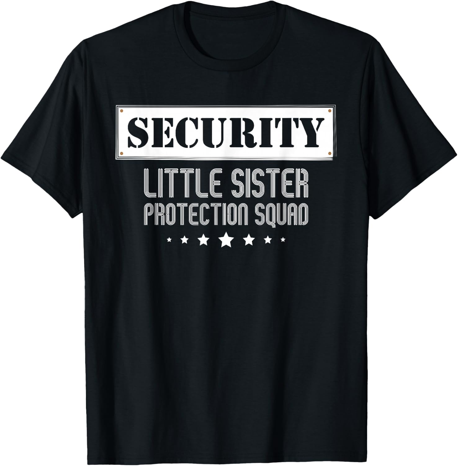 Security Little Sister Protection Squad Big Brother Siblings T-Shirt - T-Shirt | Black