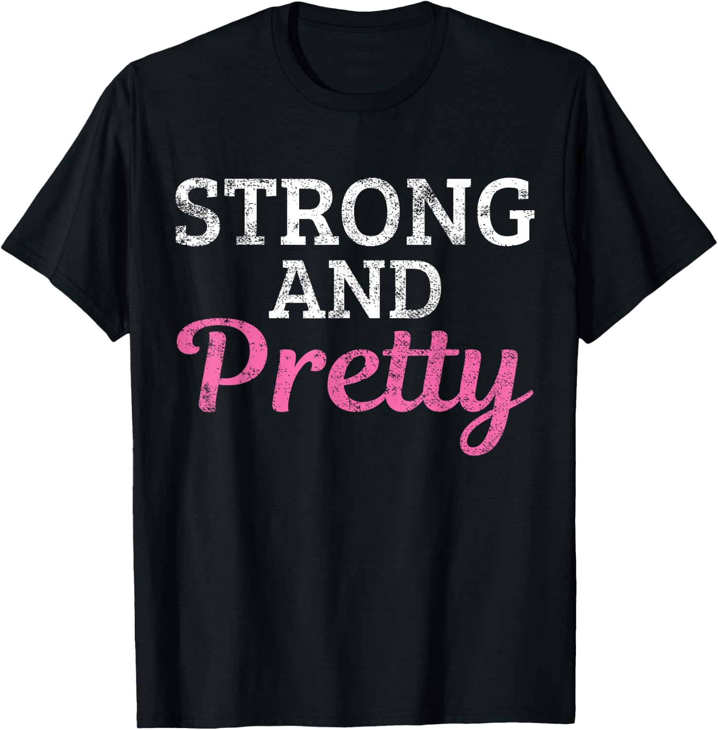 Strong And Pretty T-Shirt - T-Shirt | Black