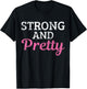Strong And Pretty T-Shirt - T-Shirt | Black