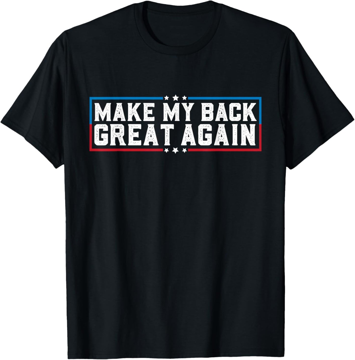 Make My Back Great Again Funny Back Surgery Recovery T-Shirt - T-Shirt | Black