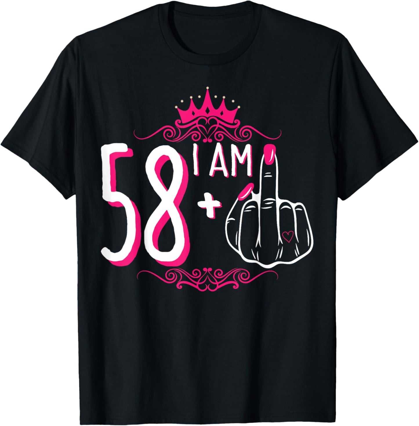 I Am 58 Plus 1 Middle Finger 58th Women's Birthday Funny T-Shirt - T-Shirt | Black