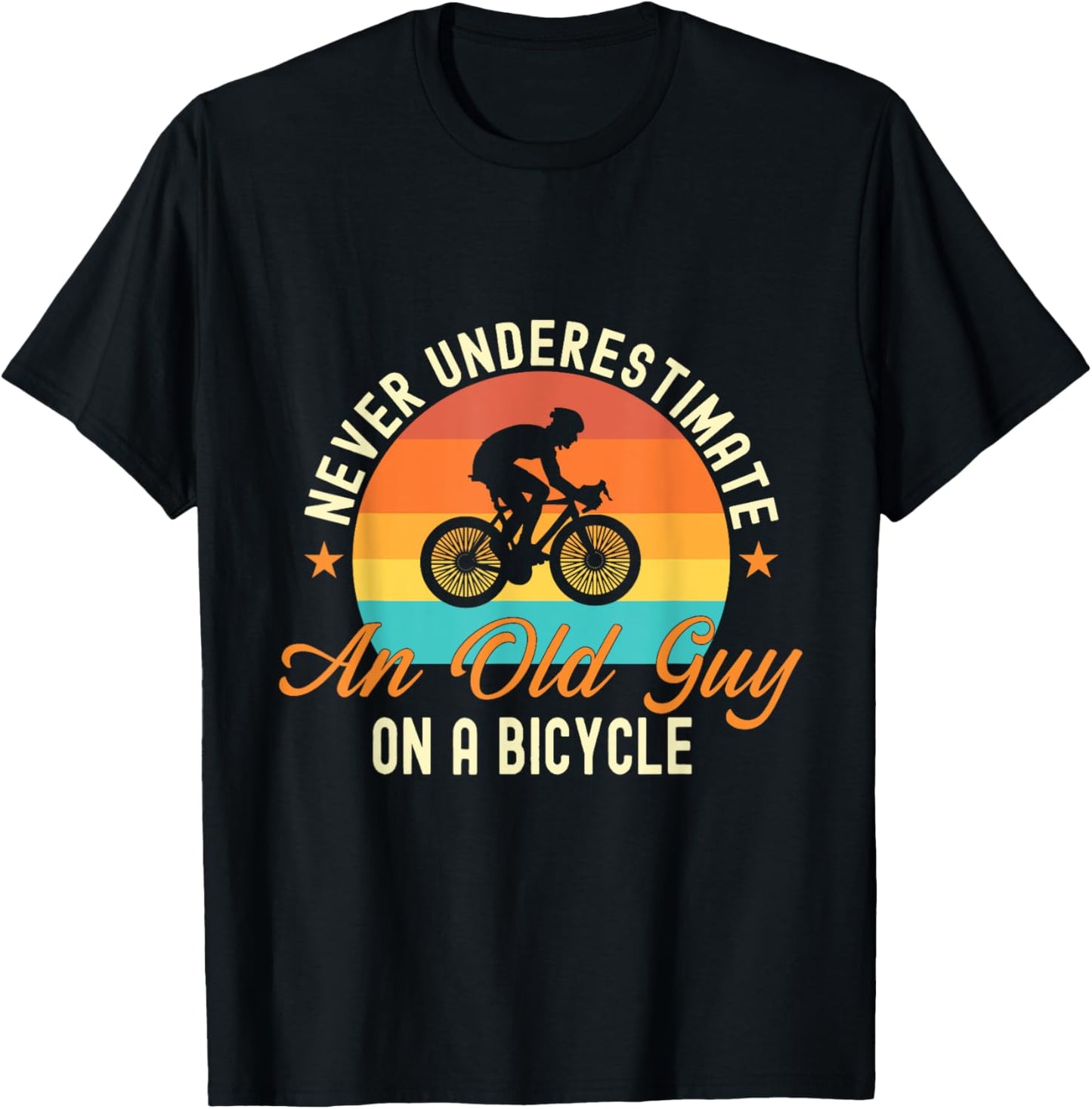 Never Underestimate An Old Guy On A Bicycle Cycling T-Shirt - T-Shirt | Black