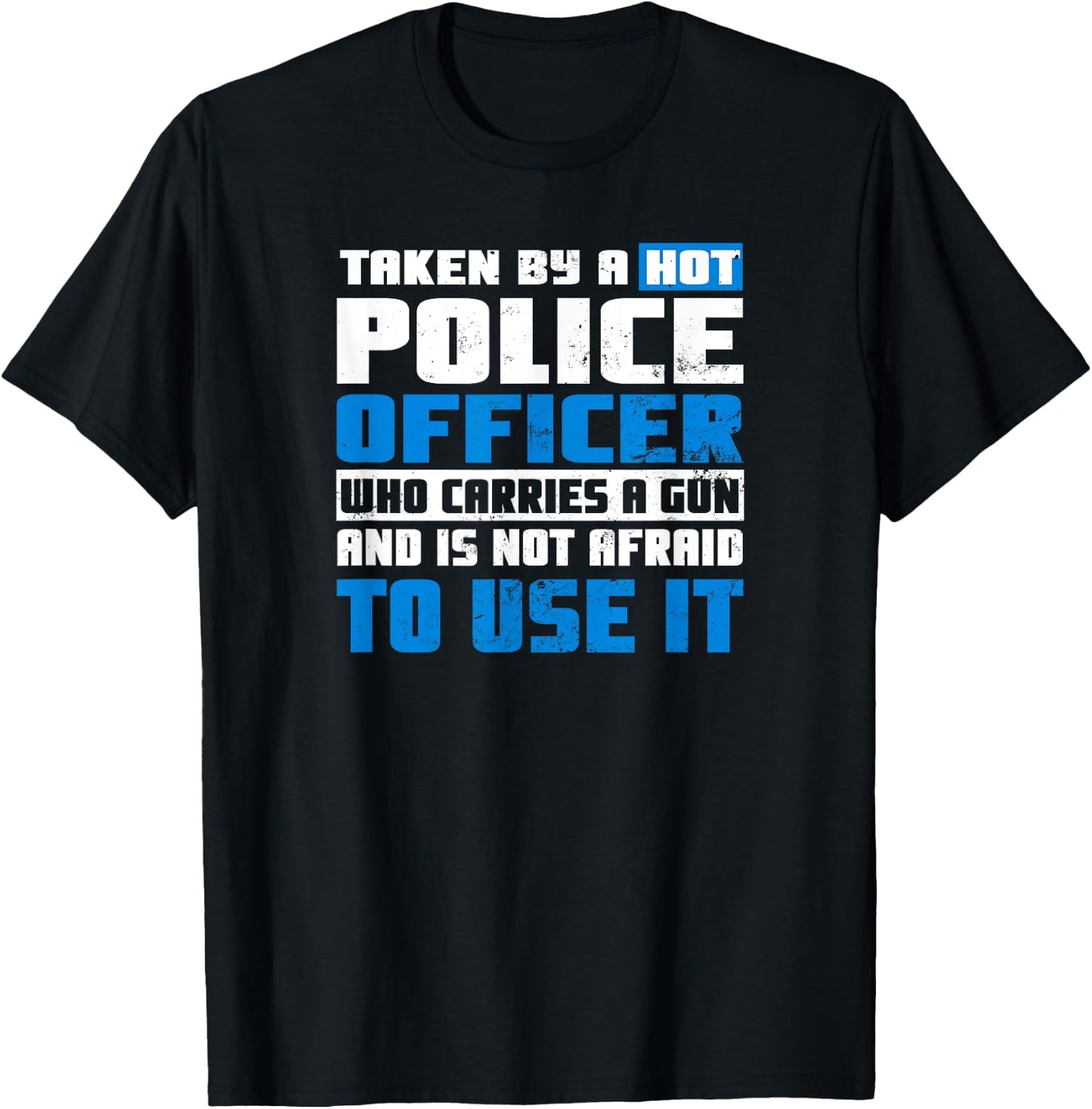 Police Girlfriend Design | Taken By A Hot Cop Gift T-Shirt - T-Shirt | Black