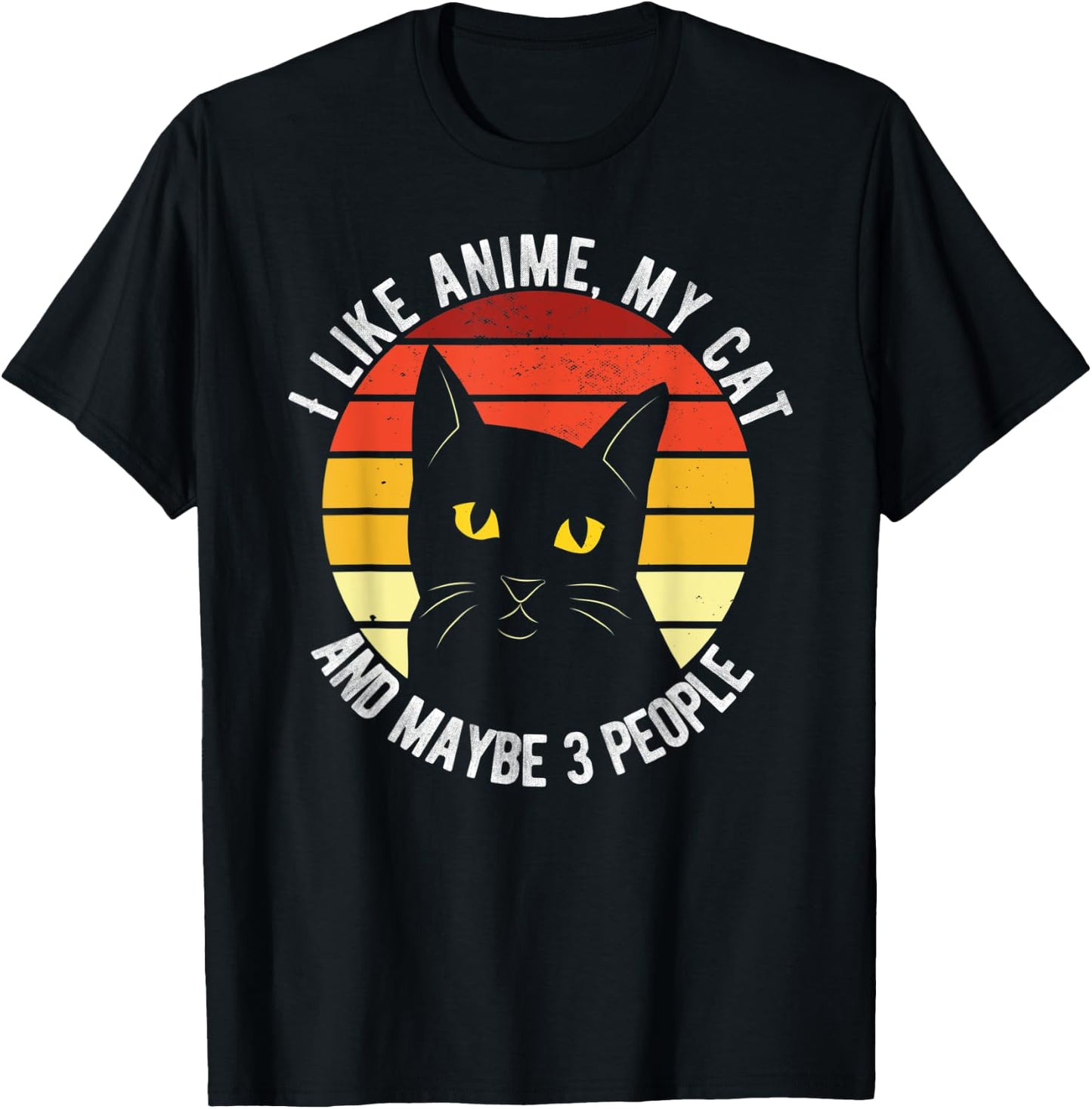 I Like Anime My Cat And Maybe 3 People Funny Men Women T-Shirt - T-Shirt | Black