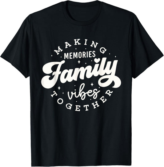 Family reunion 2025 Family Vibes Making Memories Matching T-Shirt - T-Shirt | Black