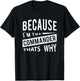 Because I'm The Commander CDR - That's Why T-Shirt - T-Shirt | Black
