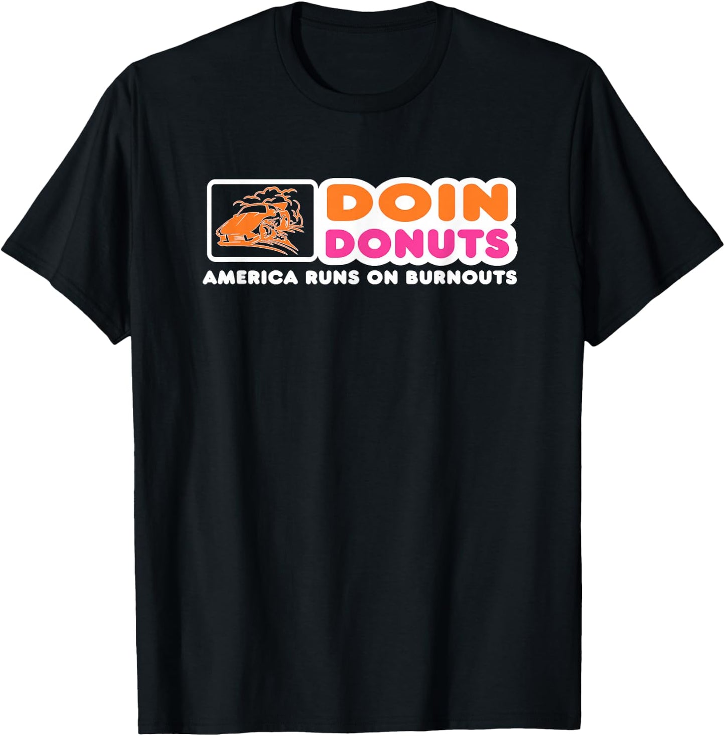 Doin Donuts - Funny Burnout Racing Car Enthusiast / Car Guy T-Shirt - T-Shirt | Black