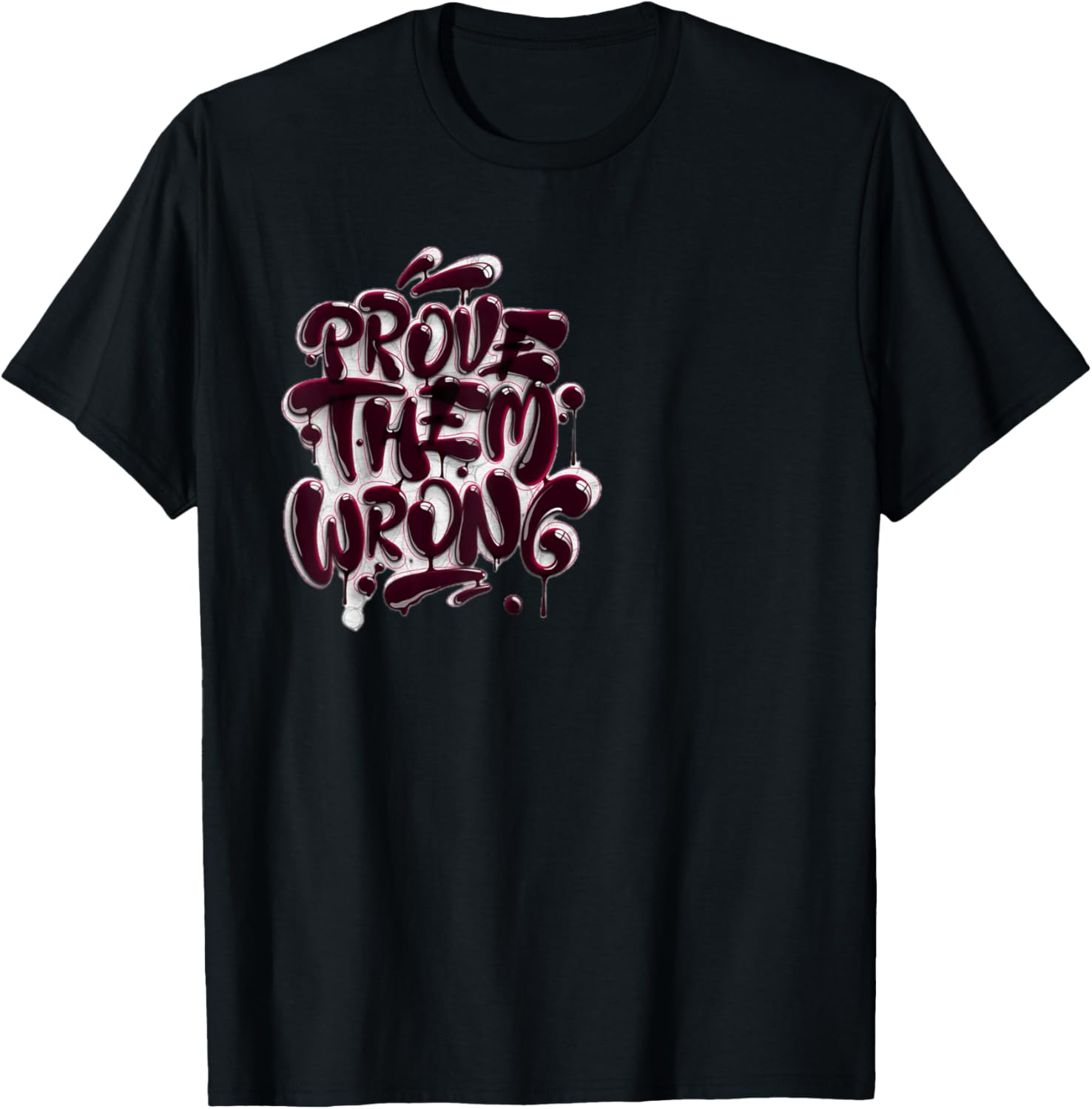 Prove them wrong inspirational quote athlete sport gym lover T-Shirt - T-Shirt | Black