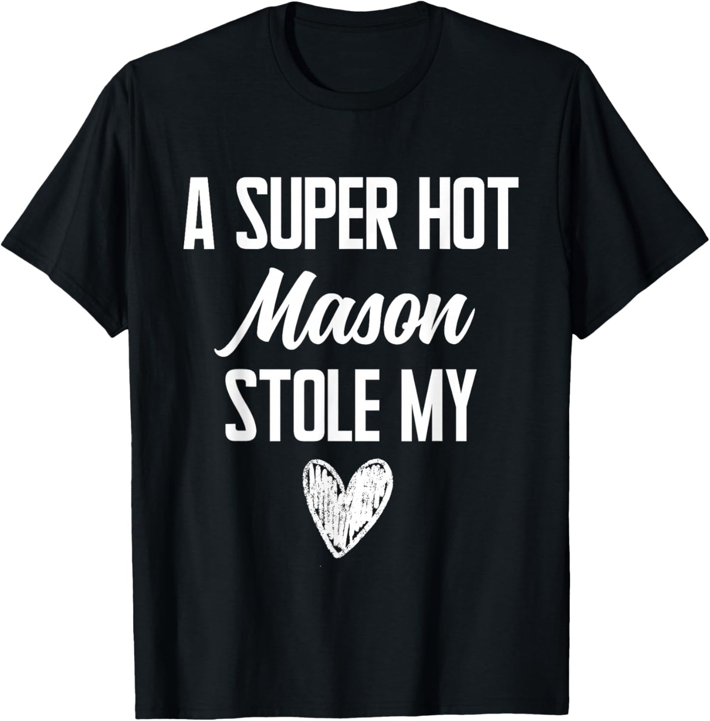 Mason Boyfriend Girlfriend Stole My Heart Funny T-Shirt - T-Shirt | Black