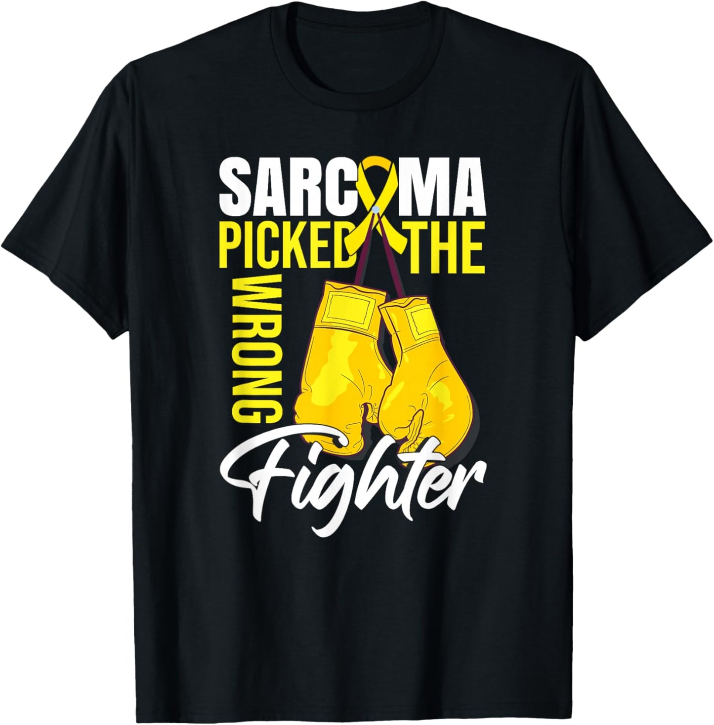 Sarcoma Picked The Wrong Fighter | Sarcoma Awareness T-Shirt - T-Shirt | Black