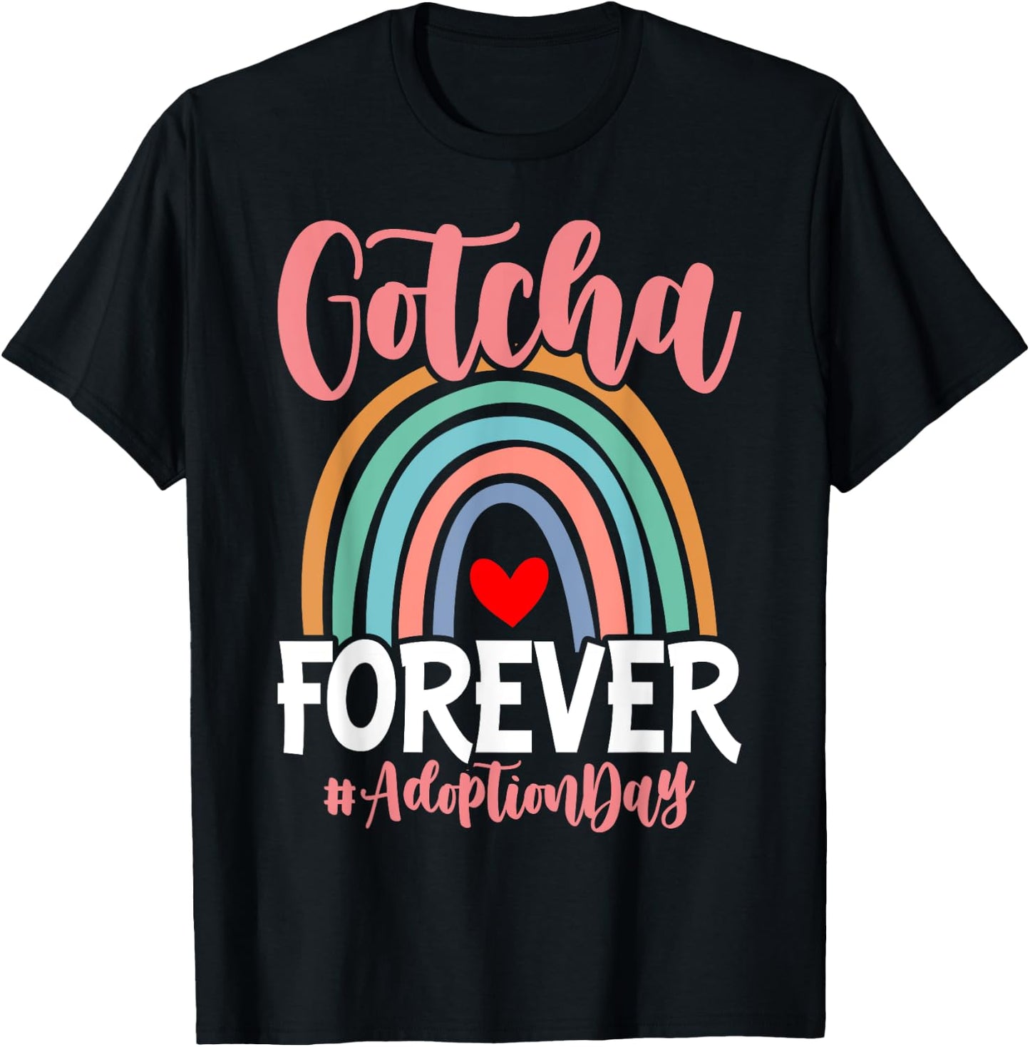 Adoption Day Gotcha Forever Family kids Children Adoption T-Shirt - T-Shirt | Black