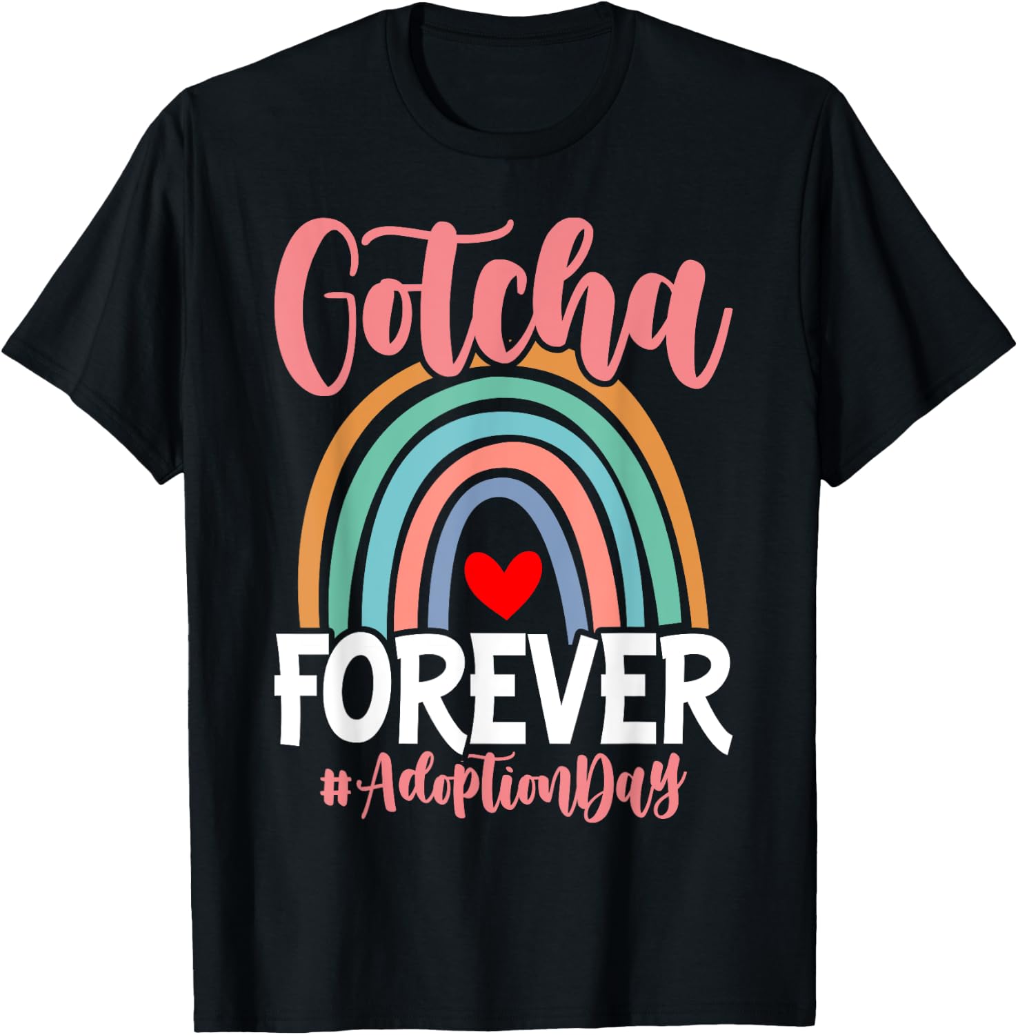 Adoption Day Gotcha Forever Family kids Children Adoption T-Shirt - T-Shirt | Black