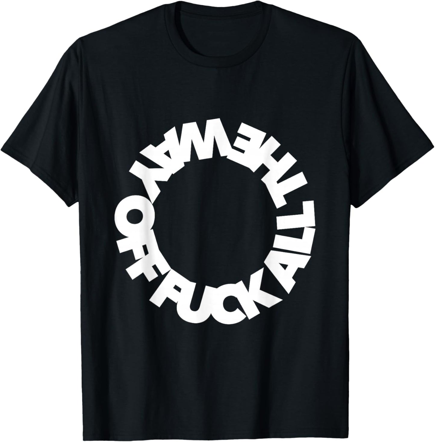 Funny F ALL THE WAY OFF ffs f word curse funny cursing swear T-Shirt - T-Shirt | Black