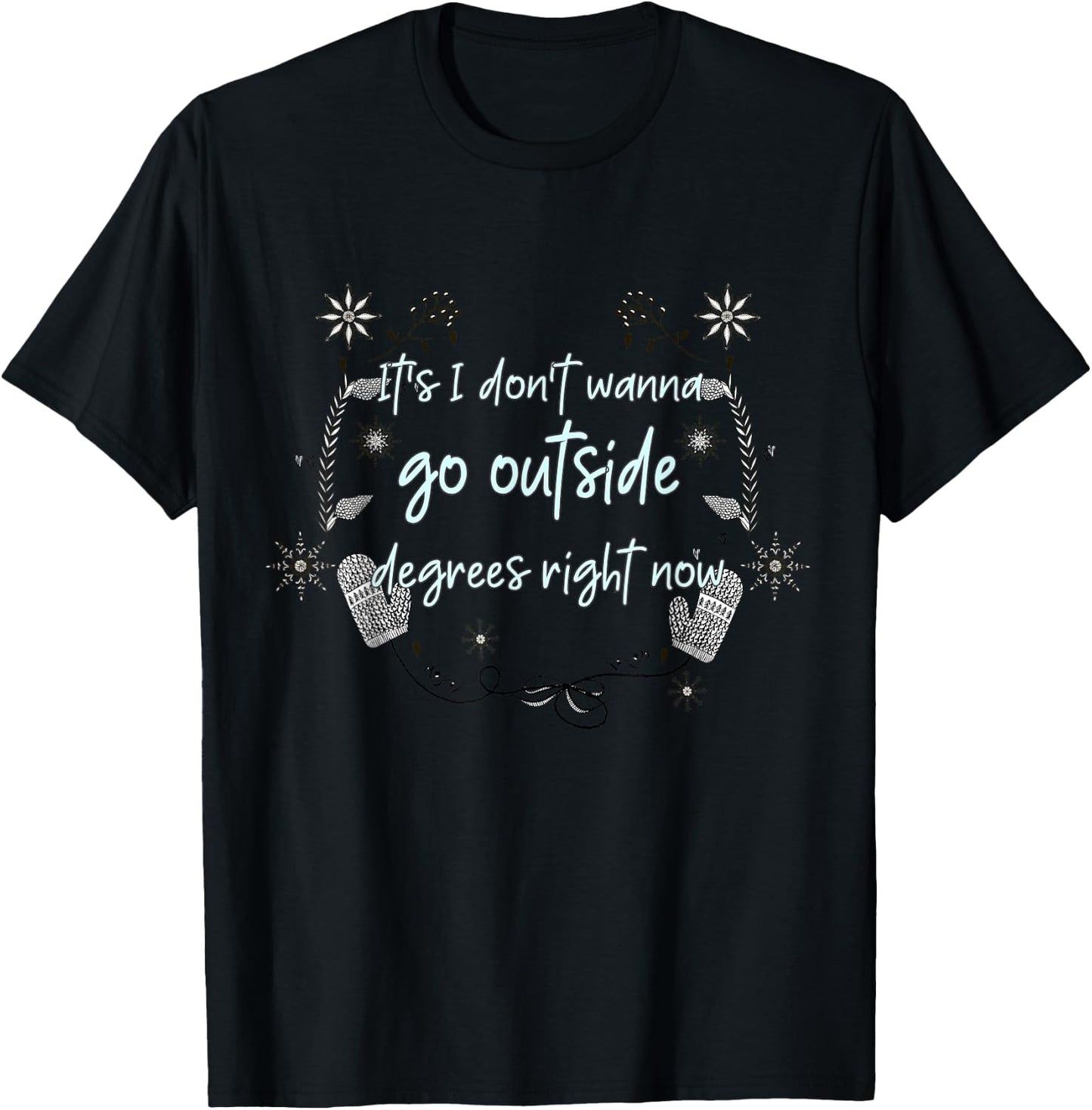 Funny I Hate Cold Weather Winter Snow Joke Meme Christmas T-Shirt - T-Shirt | Black